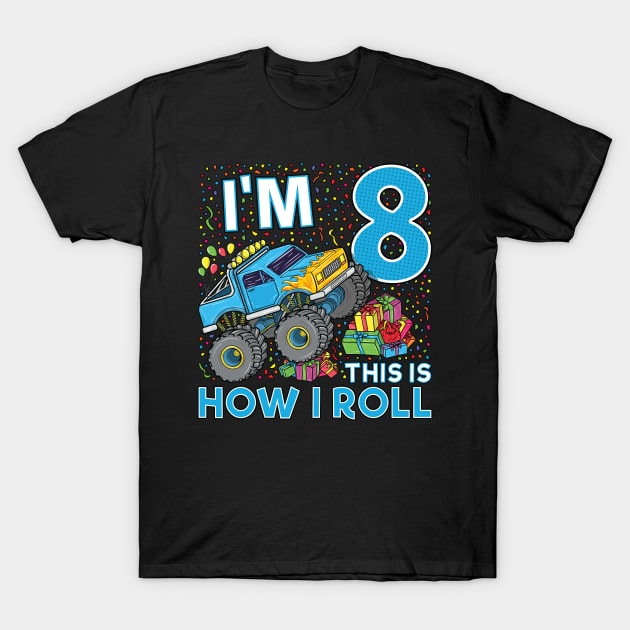 8th Birthday Monster Truck Party Gift 8 Year Old Boy T-Shirt by silentsoularts